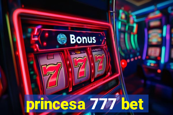 princesa 777 bet